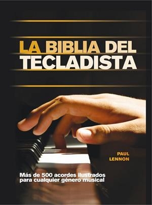 BIBLIA DEL TECLADISTA, LA | 9788415053347 | LENNON, PAUL | Llibreria Drac - Librería de Olot | Comprar libros en catalán y castellano online
