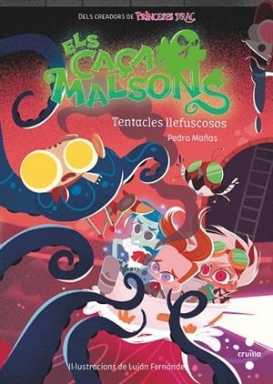 TENTACLES LLEFISCOSOS (CAÇAMALSONS 4) | 9788466150248 | MAÑAS, PEDRO | Llibreria Drac - Librería de Olot | Comprar libros en catalán y castellano online