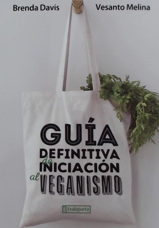 GUÍA DEFINITIVA DE INICIACIÓN AL VEGANISMO | 9788417065522 | DAVIS, BRENDA; MELINA, VESANTO | Llibreria Drac - Librería de Olot | Comprar libros en catalán y castellano online