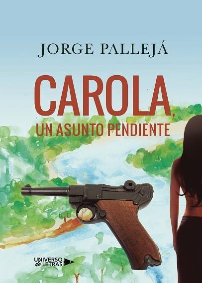 CAROLA, UN ASUNTO PENDIENTE | 9788418674167 | PALLEJÁ, JORGE | Llibreria Drac - Librería de Olot | Comprar libros en catalán y castellano online