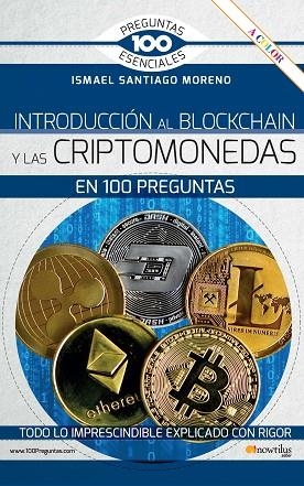 INTRODUCCIÓN AL BLOCKCHAIN Y CRIPTOMONEDAS EN 100 PREGUNTAS | 9788413051734 | SANTIAGO, ISMAEL | Llibreria Drac - Librería de Olot | Comprar libros en catalán y castellano online