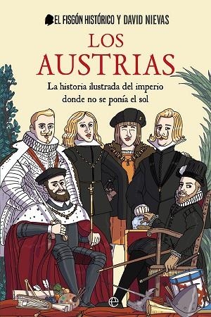 AUSTRIAS, LOS | 9788413841762 | EL FISGÓN HISTÓRICO; NIEVAS, DAVID | Llibreria Drac - Librería de Olot | Comprar libros en catalán y castellano online