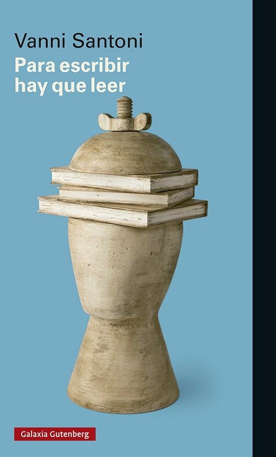 PARA ESCRIBIR HAY QUE LEER | 9788418807084 | SANTONI, VANNI | Llibreria Drac - Librería de Olot | Comprar libros en catalán y castellano online