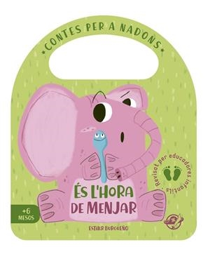 ÉS HORA DE MENJAR (CONTES PER A NADONS) | 9788417207403 | BURGUEÑO, ESTHER | Llibreria Drac - Librería de Olot | Comprar libros en catalán y castellano online