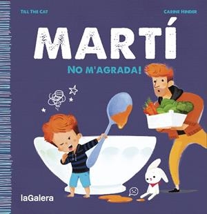 MARTÍ. NO M'AGRADA! | 9788424671341 | TILL THE CAT | Llibreria Drac - Llibreria d'Olot | Comprar llibres en català i castellà online