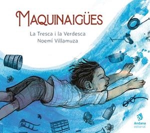 MAQUINAIGÜES | 9788418762048 | LA TRESCA I LA VERDESCA | Llibreria Drac - Llibreria d'Olot | Comprar llibres en català i castellà online