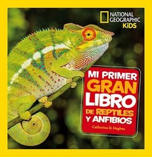 MI PRIMER GRAN LIBRO DE REPTILES Y ANFIBIOS | 9788482987958 | HUGHES, CATHERINE D. | Llibreria Drac - Llibreria d'Olot | Comprar llibres en català i castellà online