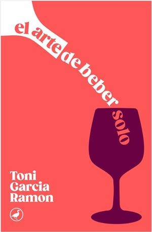 ARTE DE BEBER SOLO, EL | 9788418059773 | GARCIA RAMON, TONI | Llibreria Drac - Llibreria d'Olot | Comprar llibres en català i castellà online