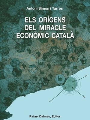 ORÍGENS DEL MIRACLE ECONÒMIC CATALÀ (C.A. 1500 - C.A. 1800), ELS | 9788423208739 | SIMON, ANTONI | Llibreria Drac - Llibreria d'Olot | Comprar llibres en català i castellà online