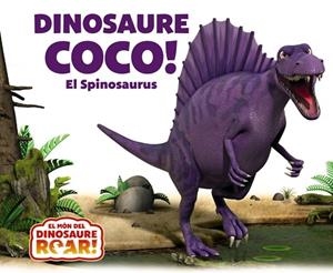 DINOSAURE COCO! EL SPINOSAURUS | 9788413490526 | CURTIS, PETER | Llibreria Drac - Librería de Olot | Comprar libros en catalán y castellano online