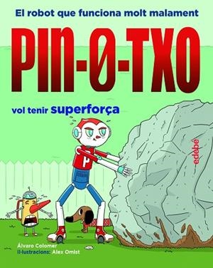 PIN-0-TXO VOL TENIR SUPERFORÇA (PIN-O-TXO 4) | 9788468349503 | COLOMER, ÁLVARO | Llibreria Drac - Librería de Olot | Comprar libros en catalán y castellano online