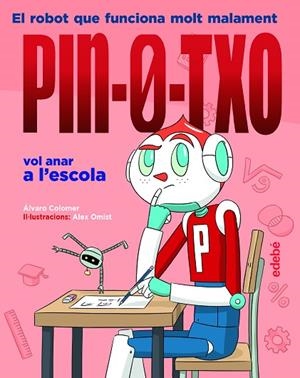 PIN-0-TXO VOL ANAR A L'ESCOLA (PIN-O-TXO 3) | 9788468353159 | COLOMER, ÁLVARO | Llibreria Drac - Librería de Olot | Comprar libros en catalán y castellano online