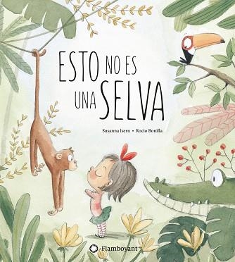ESTO NO ES UNA SELVA | 9788494603525 | ISERN, SUSANNA | Llibreria Drac - Librería de Olot | Comprar libros en catalán y castellano online