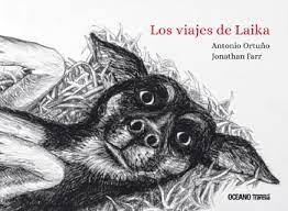 VIAJES DE LAIKA, LOS | 9786075573151 | ORTUÑO, ANTONIO; FARR, JONATHAN | Llibreria Drac - Librería de Olot | Comprar libros en catalán y castellano online