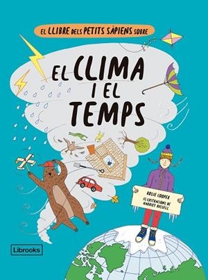 LLIBRE DELS PETITS SÀPIENS SOBRE EL CLIMA I EL TEMPS, EL | 9788412310160 | COOPER, ROSIE; RUSSELL, HARRIET | Llibreria Drac - Librería de Olot | Comprar libros en catalán y castellano online