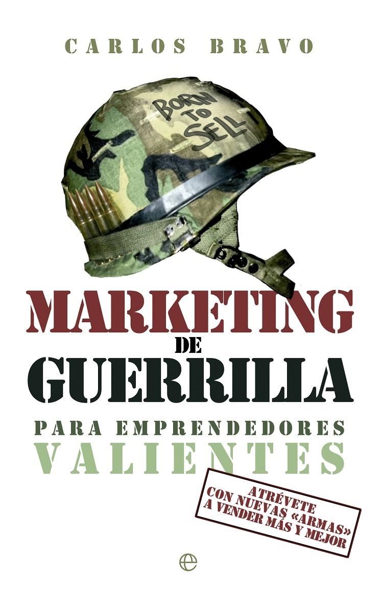 MARKETING DE GUERRILLA PARA EMPRENDEDORES VALIENTES | 9788499709345 | BRAVO, CARLOS | Llibreria Drac - Librería de Olot | Comprar libros en catalán y castellano online
