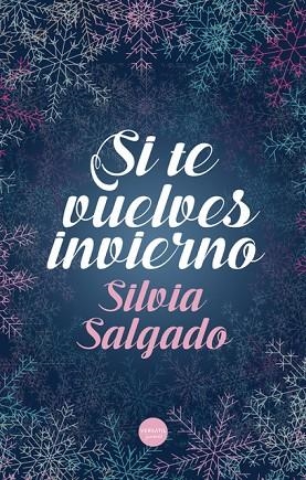 SI TE VUELVES INVIERNO | 9788418883033 | SALGADO, SILVIA | Llibreria Drac - Librería de Olot | Comprar libros en catalán y castellano online