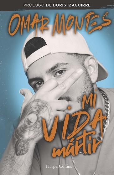 MI VIDA MÁRTIR | 9788491397090 | MONTES, OMAR | Llibreria Drac - Llibreria d'Olot | Comprar llibres en català i castellà online