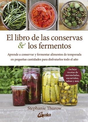 LIBRO DE LAS CONSERVAS Y LOS FERMENTOS, EL | 9788484459378 | THUROW, STEPHANIE | Llibreria Drac - Librería de Olot | Comprar libros en catalán y castellano online