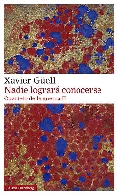 NADIE LOGRARÁ CONOCERSE. CUARTETO DE LA GUERRA II | 9788418526756 | GÜELL, XAVIER | Llibreria Drac - Librería de Olot | Comprar libros en catalán y castellano online
