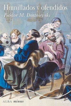 HUMILLADOS Y OFENDIDOS | 9788490658123 | DOSTOIEVSKI, FIÓDOR M. | Llibreria Drac - Llibreria d'Olot | Comprar llibres en català i castellà online