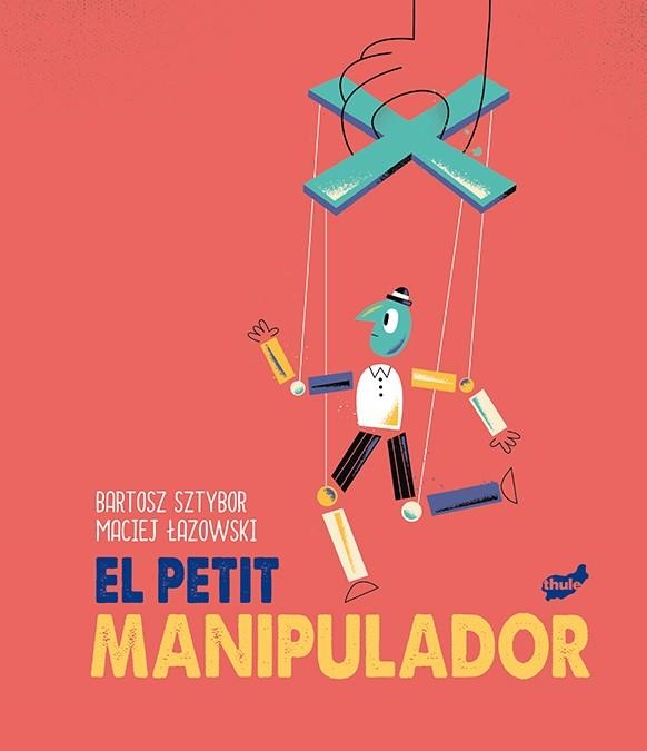 PETIT MANIPULADOR, EL | 9788418702099 | SZTYBOR, BARTOSZ | Llibreria Drac - Librería de Olot | Comprar libros en catalán y castellano online