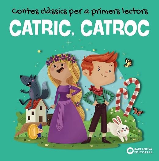 CATRIC, CATROC. CONTES CLÀSSICS PER A PRIMERS LECTORS | 9788448953959 | BALDÓ, ESTEL; GIL, ROSA; SOLIVA, MARIA | Llibreria Drac - Librería de Olot | Comprar libros en catalán y castellano online