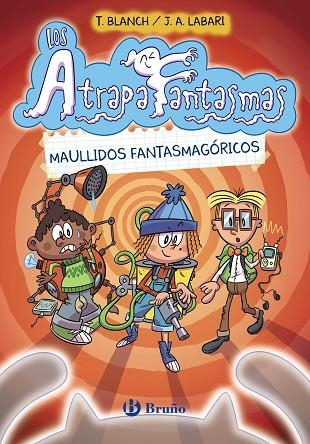 MAULLIDOS FANTASMAGÓRICOS (LOS ATRAPAFANTASMAS 1) | 9788469664308 | BLANCH, TERESA | Llibreria Drac - Librería de Olot | Comprar libros en catalán y castellano online