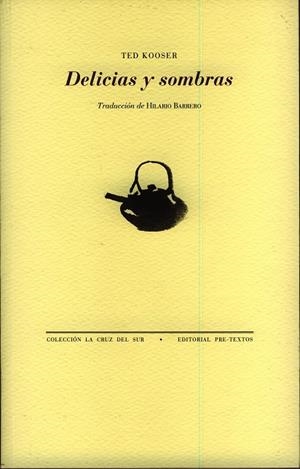 DELICIAS Y SOMBRAS | 9788481919387 | KOOSER, TED | Llibreria Drac - Llibreria d'Olot | Comprar llibres en català i castellà online
