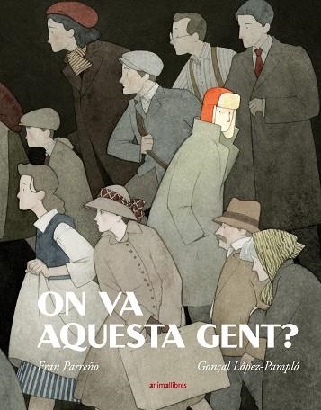 ON VA AQUESTA GENT? | 9788418592416 | PARREÑO, FRAN | Llibreria Drac - Librería de Olot | Comprar libros en catalán y castellano online