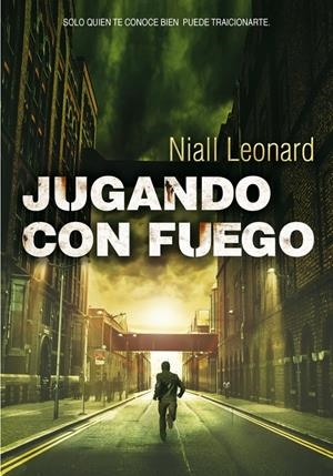 JUGANDO CON FUEGO | 9788490430149 | LEONARD, NIALL | Llibreria Drac - Librería de Olot | Comprar libros en catalán y castellano online