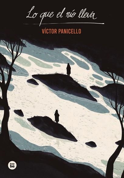 LO QUE EL RÍO LLEVA | 9788483437599 | PANICELLO MONTERDE, VÍCTOR | Llibreria Drac - Librería de Olot | Comprar libros en catalán y castellano online