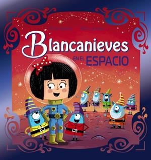 BLANCANIEVES EN EL ESPACIO | 9788469889299 | BENTLY, PETER | Llibreria Drac - Llibreria d'Olot | Comprar llibres en català i castellà online