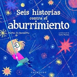 SEIS HISTORIAS CONTRA EL ABURRIMIENTO | 9788412340839 | DE BENEDETTI, MATTEO | Llibreria Drac - Llibreria d'Olot | Comprar llibres en català i castellà online