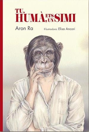 TU, HUMÀ, ETS UN SIMI | 9788418702112 | RA, ARON | Llibreria Drac - Librería de Olot | Comprar libros en catalán y castellano online