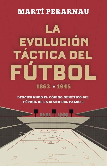 EVOLUCIÓN TÁCTICA DEL FÚTBOL 1863 - 1945, LA | 9788494418358 | PERARNAU, MARTÍ | Llibreria Drac - Librería de Olot | Comprar libros en catalán y castellano online