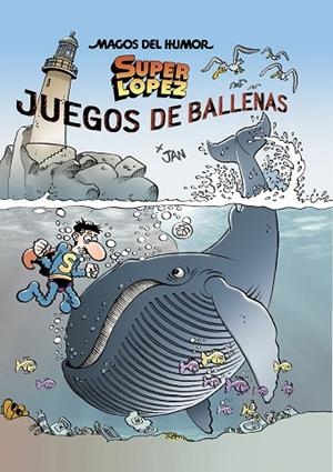 JUEGOS DE BALLENAS (MAGOS DEL HUMOR SUPERLÓPEZ 212) | 9788402424457 | JAN | Llibreria Drac - Librería de Olot | Comprar libros en catalán y castellano online