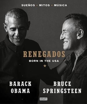 RENEGADOS | 9788418619649 | SPRINGSTEEN, BRUCE; OBAMA, BARACK | Llibreria Drac - Librería de Olot | Comprar libros en catalán y castellano online