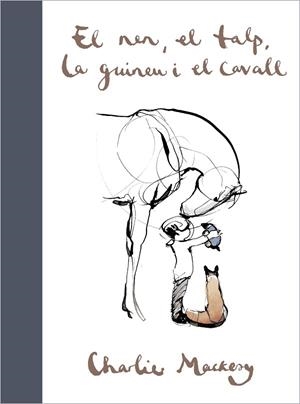 NEN EL TALP LA GUINEU I EL CAVALL, EL | 9788417909697 | MACKESY, CHARLIE | Llibreria Drac - Librería de Olot | Comprar libros en catalán y castellano online