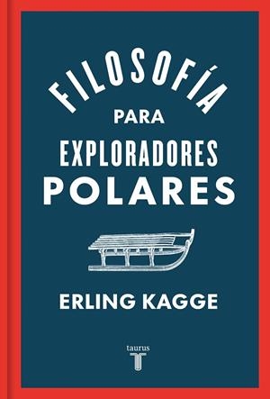 FILOSOFÍA PARA EXPLORADORES POLARES | 9788430624393 | KAGGE, ERLING | Llibreria Drac - Llibreria d'Olot | Comprar llibres en català i castellà online