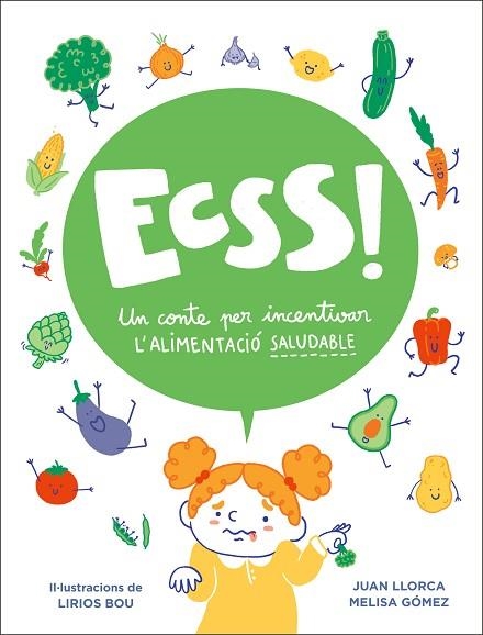 ECSSS! UN CONTE PER INCENTIVAR L’ALIMENTACIÓ SALUDABLE | 9788448858605 | LLORCA, JUAN | Llibreria Drac - Librería de Olot | Comprar libros en catalán y castellano online