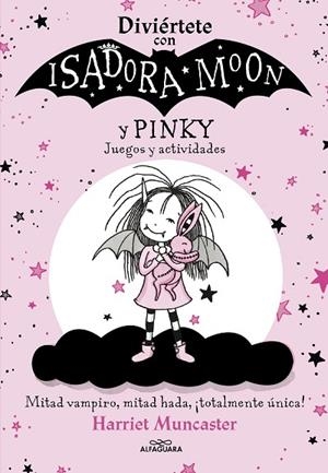 DIVIÉRTETE CON ISADORA Y PINKY. JUEGOS Y ACTIVIDADES (ISADORA MOON) | 9788420458472 | MUNCASTER, HARRIET | Llibreria Drac - Librería de Olot | Comprar libros en catalán y castellano online