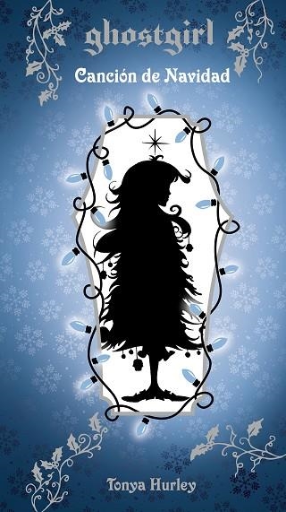 GHOSTGIRL. CANCIÓN DE NAVIDAD | 9788420461984 | HURLEY, TONYA | Llibreria Drac - Librería de Olot | Comprar libros en catalán y castellano online