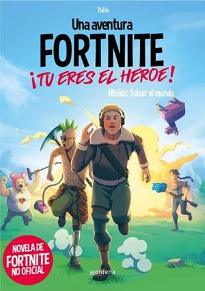AVENTURA DE FORTNITE NO OFICIAL, UNA. ¡TÚ ERES EL HÉROE! | 9788418594489 | JUUL, THILO; PETRY, ADAM | Llibreria Drac - Librería de Olot | Comprar libros en catalán y castellano online