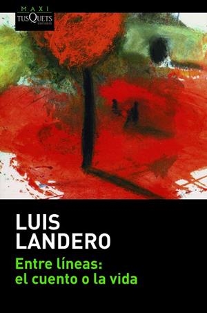 ENTRE LÍNEAS: EL CUENTO O LA VIDA | 9788411070379 | LANDERO, LUIS | Llibreria Drac - Librería de Olot | Comprar libros en catalán y castellano online