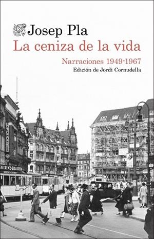 CENIZA DE LA VIDA, LA | 9788423360437 | PLA, JOSEP | Llibreria Drac - Librería de Olot | Comprar libros en catalán y castellano online