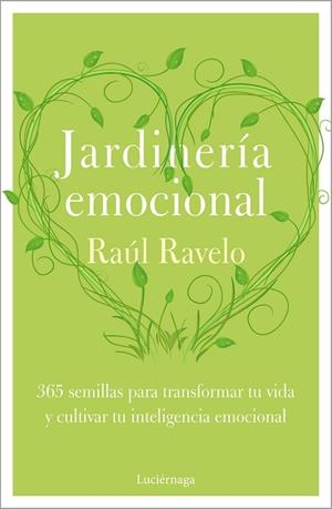 JARDINERÍA EMOCIONAL | 9788418015878 | RAVELO, RAÚL | Llibreria Drac - Librería de Olot | Comprar libros en catalán y castellano online