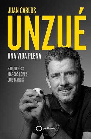 JUAN CARLOS UNZUÉ. UNA VIDA PLENA | 9788408248361 | UNZUÉ, JUAN CARLOS | Llibreria Drac - Librería de Olot | Comprar libros en catalán y castellano online
