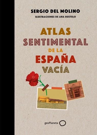 ATLAS SENTIMENTAL DE LA ESPAÑA VACÍA | 9788408249337 | DEL MOLINO, SERGIO; BUSTELO, ANA | Llibreria Drac - Librería de Olot | Comprar libros en catalán y castellano online