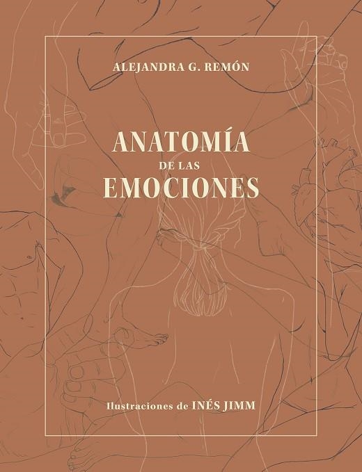 ANATOMÍA DE LAS EMOCIONES | 9788418820120 | REMÓN, ALEJANDRA G.; JIMM, INÉS | Llibreria Drac - Librería de Olot | Comprar libros en catalán y castellano online